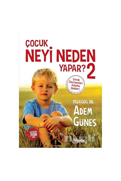 Nesil Yayınları Çocuk Neyi Neden Yapar? 2