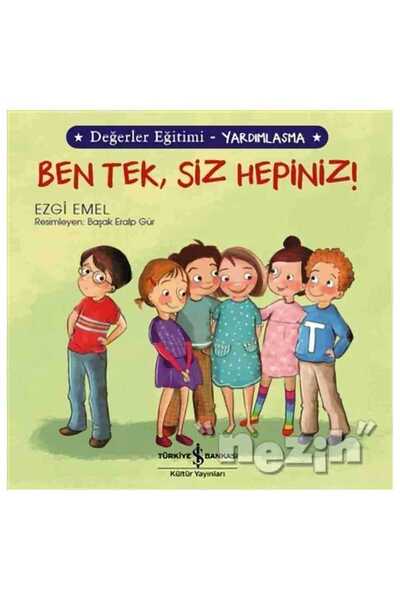 TÜRKİYE İŞ BANKASI KÜLTÜR YAYINLARI Ben Tek, Siz Hepiniz! - Değerler Eğitimi ...