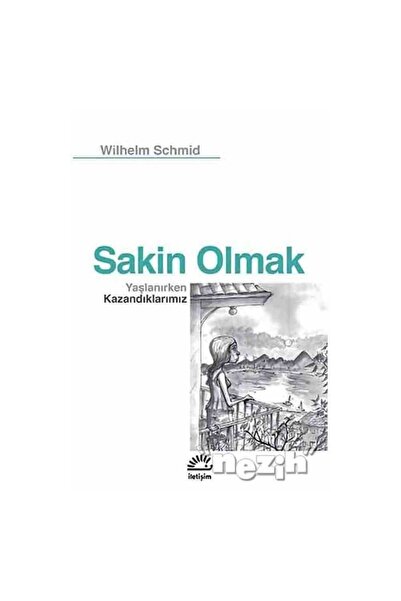 İletişim Yayınları Sakin Olmak Yaşlanırken Kazandıklarımız