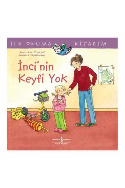 TÜRKİYE İŞ BANKASI KÜLTÜR YAYINLARI İnci’nin Keyfi Yok