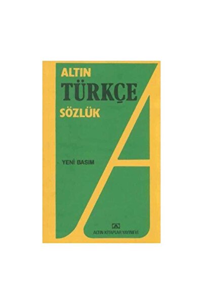 Altın Kitaplar Altın Türkçe Sözlük (Lise)