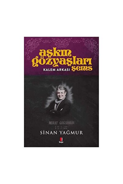 Kapı Yayınları Kalem Arkası - Aşkın Gözyaşları Şems