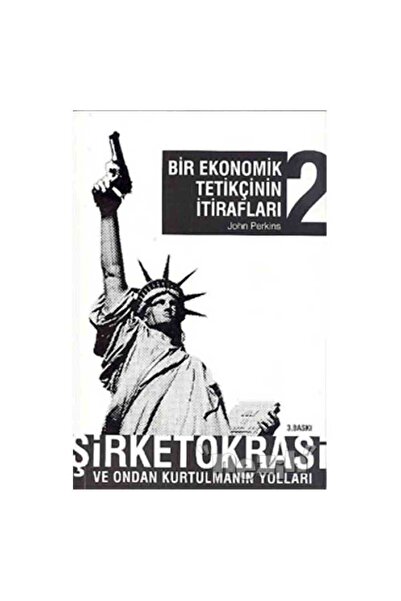 Genel Markalar Bir Ekonomik Tetikçinin Itirafları 2 - Şirketokrasi Ve Ondan K...