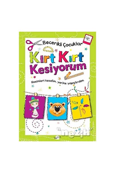 Kukla Yayınları Kırt Kırt Kesiyorum 4 Yaş - Becerikli Çocuklar