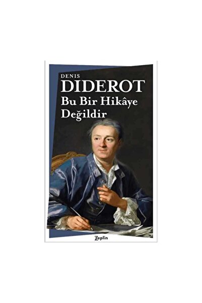 Genel Markalar Bu Bir Hikaye Değildir, Denis Diderot, , Bu Bir Hikaye Değildi...