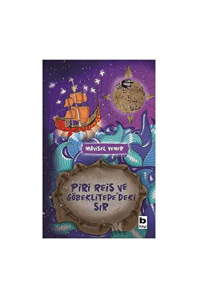 Bilgi Yayınevi Piri Reis ve Göbeklitepe'deki Sır - Mavisel Yener