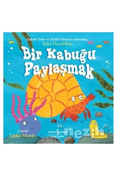 TÜRKİYE İŞ BANKASI KÜLTÜR YAYINLARI Bir Kabuğu Paylaşmak