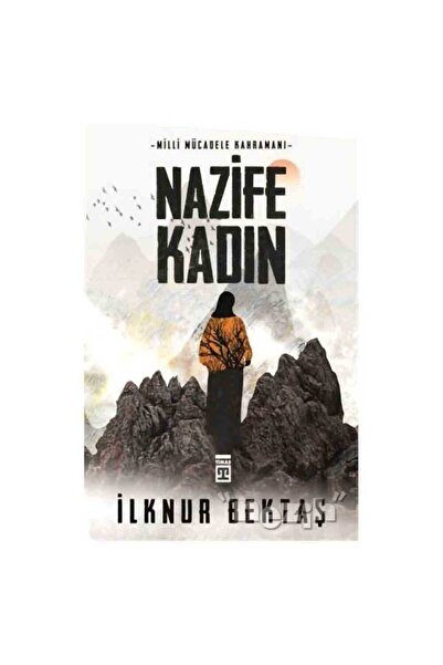 Timaş Yayınları Milli Mücadele Kahramanı Nazife Kadın
