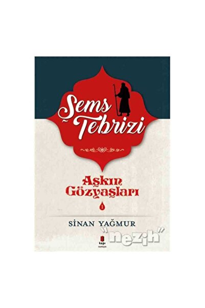 Kapı Yayınları Aşkın Gözyaşları 1 - Şems-i Tebrizi