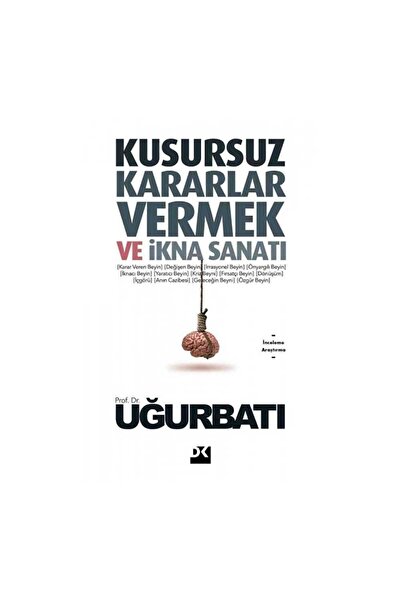 Doğan Kitap Kusursuz Kararlar Vermek ve İkna Sanatı