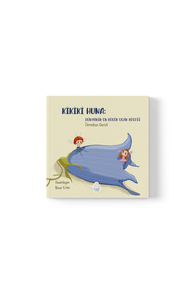 Mahlas Yayınları Ümmühan Gerizli -Kikiki Huna: Dünyanın En Küçük Uçan Böceği