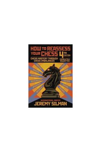 Siles Press Cum să-ți reevaluezi șahul: Stăpânirea șahului prin dezechilibre ...