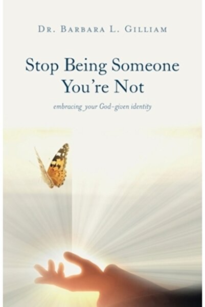 Trilogy Christian Pub Stop Being Someone You're Not: Embracing Your God-Given...