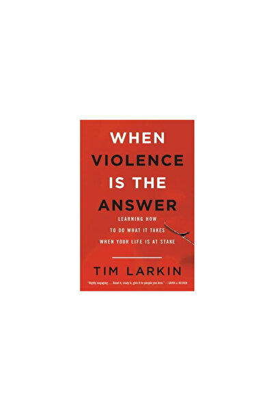 Back Bay Books Când violența este răspunsul: Învățând cum să faci ce este nec...