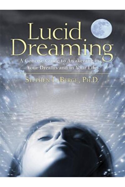 Sounds True Visul lucid: Un ghid concis pentru trezirea în visele tale și în ...