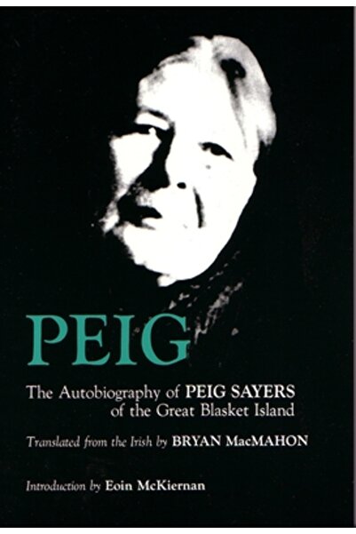 Greenwood Pub Group Inc Peig: Autobiografia lui Peig Sayers de pe Marea Insul...