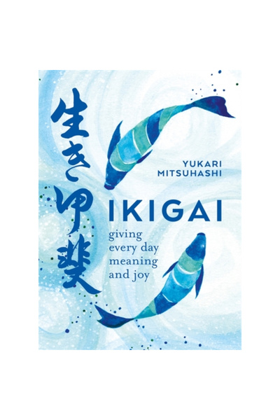 Kyle Books Ikigai: Arta japoneză a unei vieți pline de sens