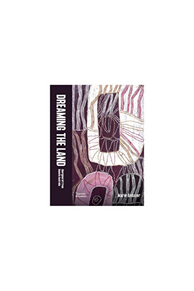 Thames & Hudson Visând la pământ: Arta aborigenă din Australia îndepărtată