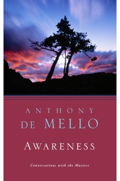 Doubleday Religion Conștientizare: O conferință de spiritualitate de Mello în propriile sale cuvinte