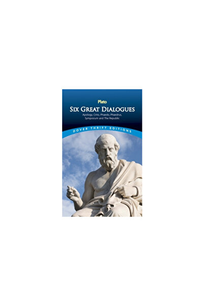 Dover Publications Șase mari dialoguri: Apologia, Crito, Fedon, Fedru, Simpoz...