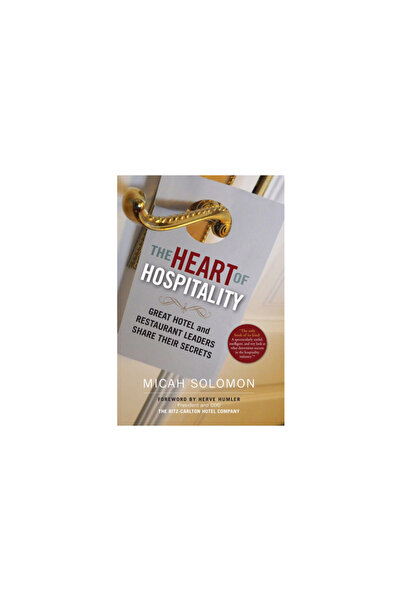 Select Books The Heart of Hospitality: Great Hotel and Restaurant Leaders Sha...
