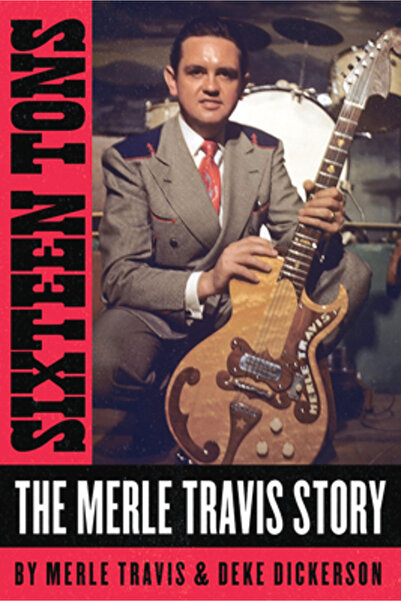 Bmg Books Sixteen Tons: The Merle Travis Story
