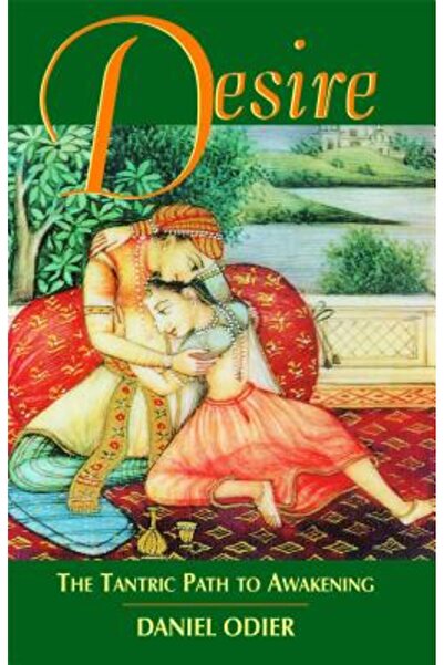 Inner Traditions International Dorința: Calea tantrică spre trezire