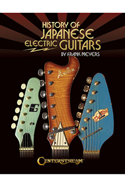 Centerstream Publishing Istoria chitarelor electrice japoneze
