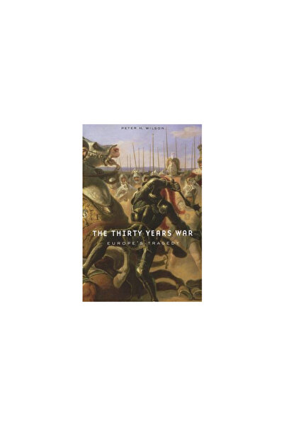 Harvard Univ Pr The Thirty Years War: Europe's Tragedy