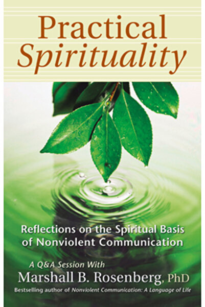 Puddledancer Press Spiritualitate practică: Baza spirituală a comunicării non...