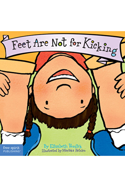 Free spirit publishing Picioarele nu sunt pentru a lovi cu piciorul