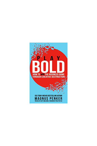 Leaders Pr Joacă cu îndrăzneală: Cum să câștigi jocul afacerilor prin distrug...
