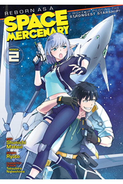 Seven Seas Pr Renăscut ca mercenar spațial: M-am trezit pilotând cea mai puternică navă stelară! (Manga) Vol. 2