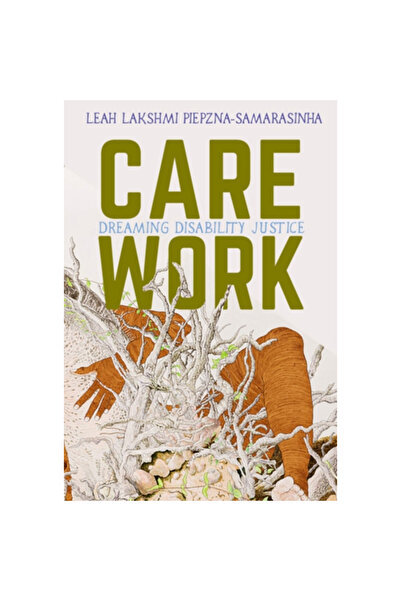 Arsenal Pulp Press Munca de îngrijire: Visând la justiție pentru dizabilități