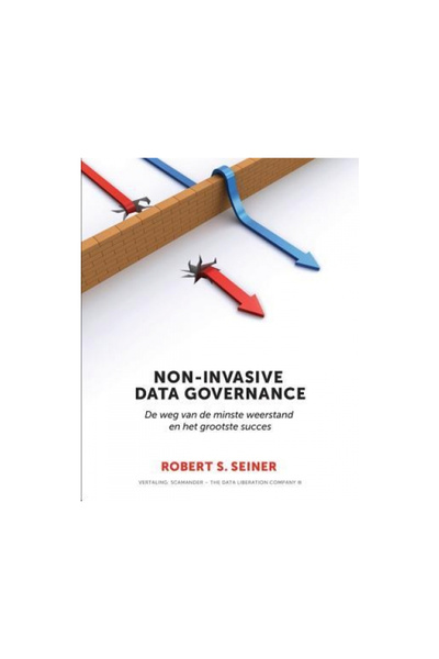 Technics Pubn Llc Guvernanța datelor neinvazive: Calea celei mai mici rezistențe și a celui mai mare succes