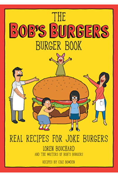 Disney Pr Cartea despre burgerii lui Bob: Rețete adevărate pentru burgeri de ...