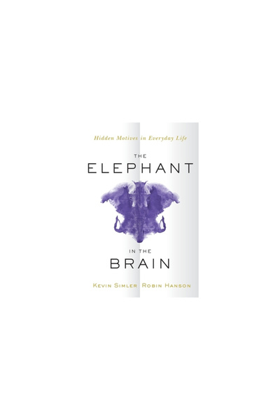 Oxford Univ Pr Elefantul din creier: Motive ascunse în viața de zi cu zi