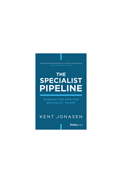 Forbesbooks The Specialist Pipeline: Winning the War for Specialist Talent