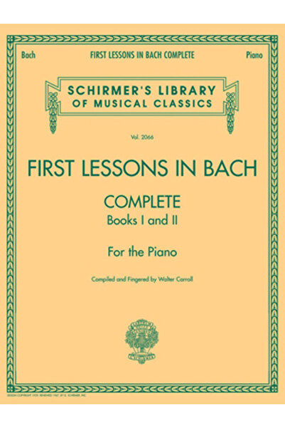 G. Schirmer Primele lecții de Bach complete: Cărțile I și II pentru pian