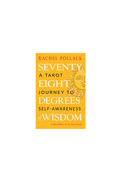 Weiser Books Șaptezeci și opt de grade de înțelepciune: O călătorie de tarot ...