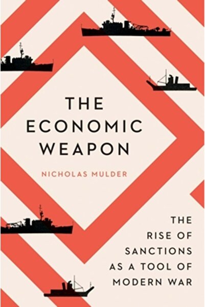 Yale Univ Pr The Economic Weapon: The Rise of Sanctions as a Tool of Modern War