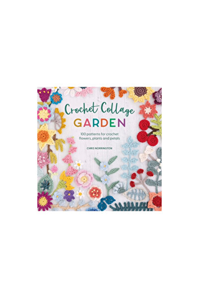 David & Charles Grădină de colaje croșetate: 100 de modele pentru flori, plan...
