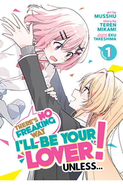 Seven Seas Pr There's No Freaking Way I'll Be Your Lover! Unless... (Manga) V...
