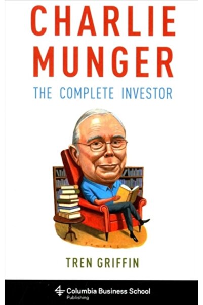 Columbia Univ Pr Charlie Munger: Investitorul complet