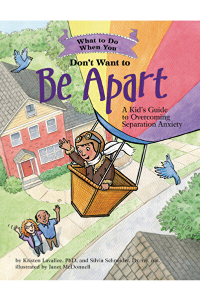 Magination Pr Ce să faci când nu vrei să fii separat: Ghidul unui copil pentr...