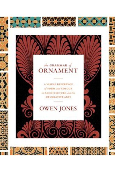 Princeton Univ Pr Gramatica ornamentului: o referință vizuală a formei și culorii în arhitectură și arta decorativă