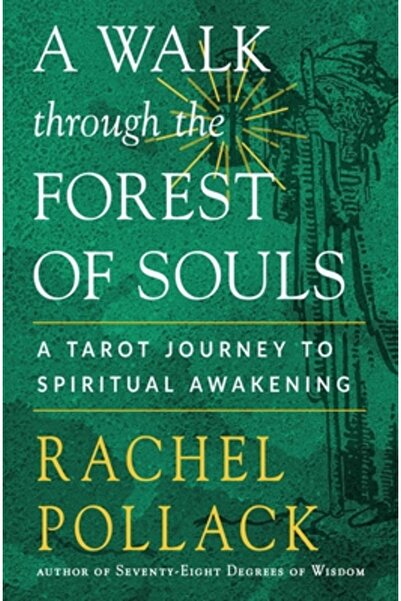 Weiser Books O plimbare prin pădurea sufletelor: o călătorie de tarot către t...