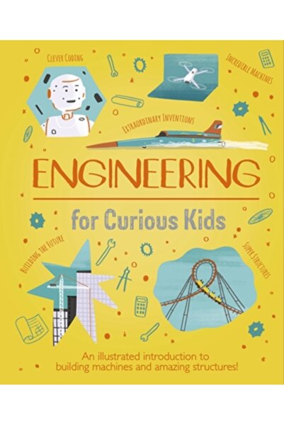 Arcturus Ed Inginerie pentru copii curioși: O introducere ilustrată în proiec...