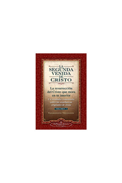 Self Realization Fellowship A Doua Venire a lui Hristos, Vol. 1: Un Comentari...