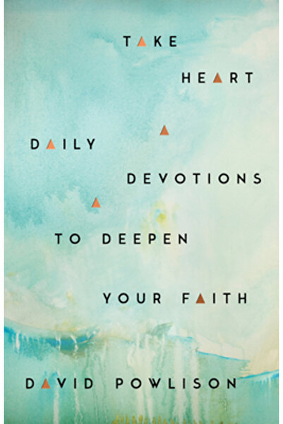 New Growth Pr Take Heart: Daily Devotions to Deepen Your Faith